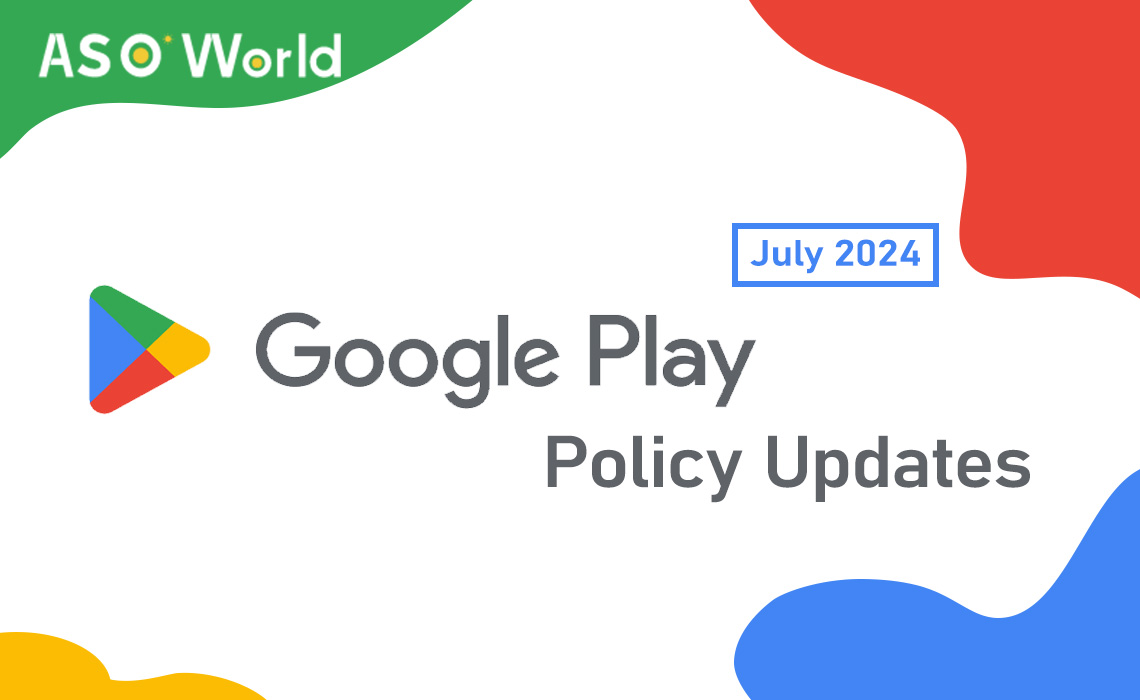 Google Play Policy Updates July 2024