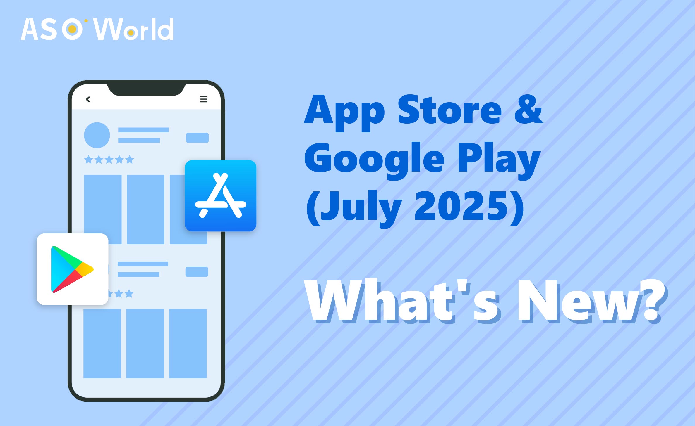 App Store & Google Play (July 2025) - What's New?