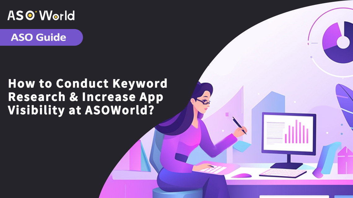 How to Conduct Keyword Research & Increase App Visibility at ASOWorld?
