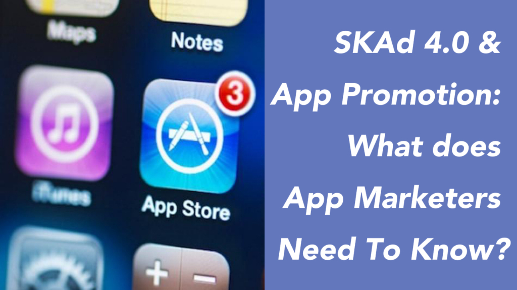 SKAd 4.0 & App Promotion