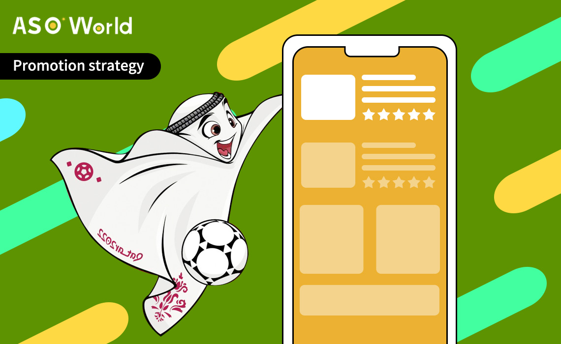 Optimize Your App Promotion Strategy During 2022 World Cup