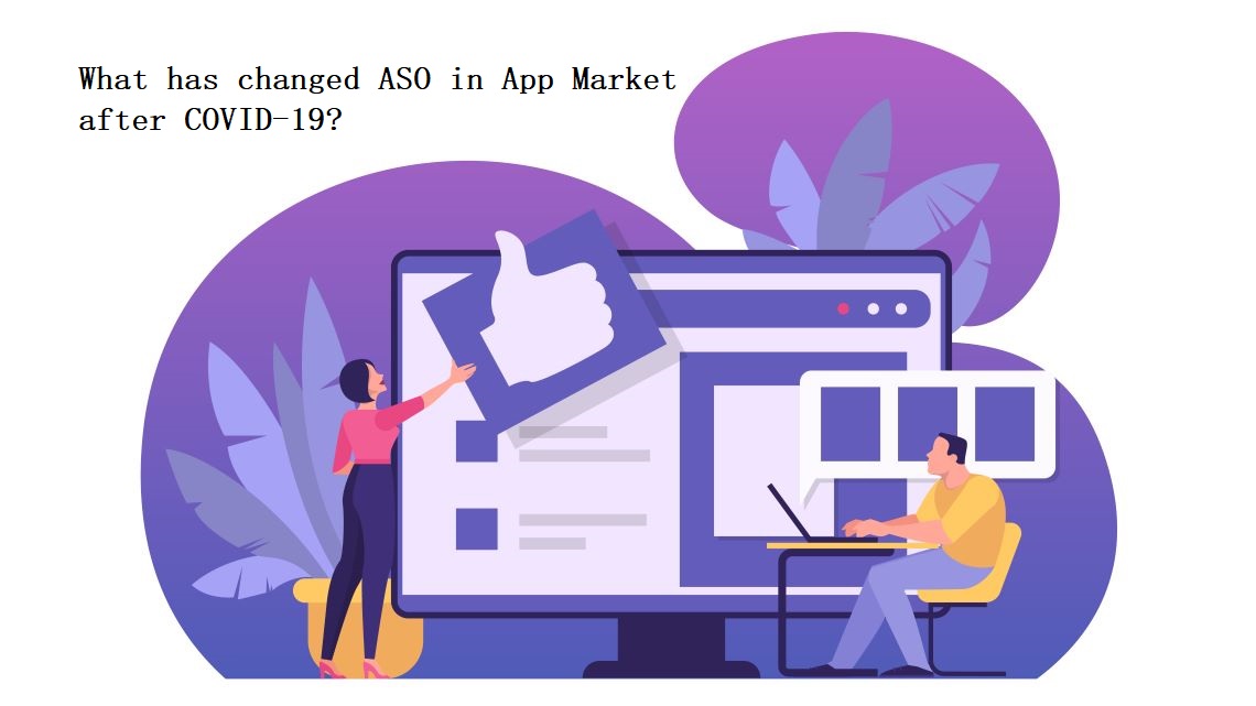 What has changed ASO in App Market after COVID-19?
