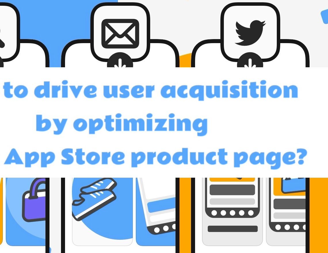 How To Drive User Acquisition By Optimizing Your App Store Product Page?