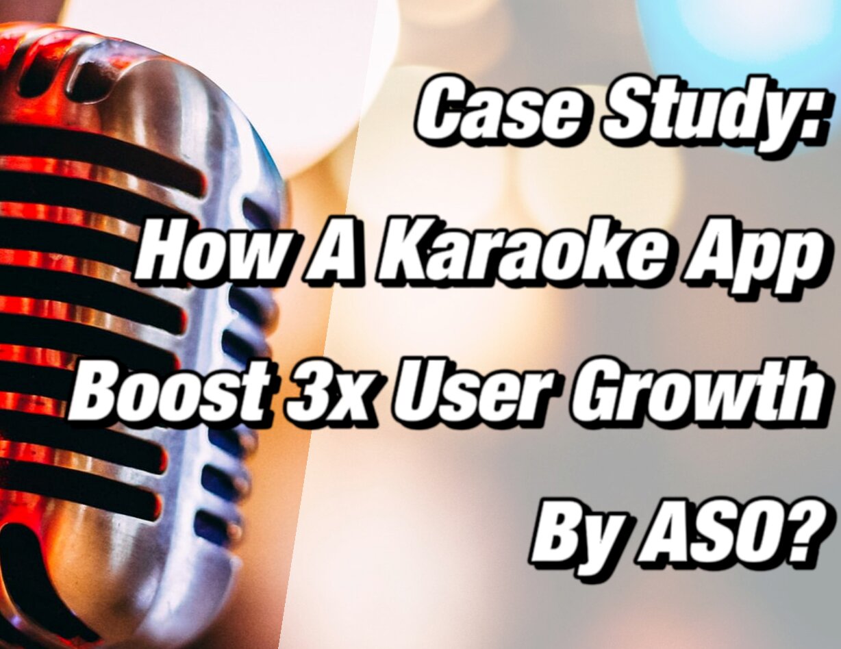 Case Study: How A Karaoke App Win 3x User Growth With ASO?