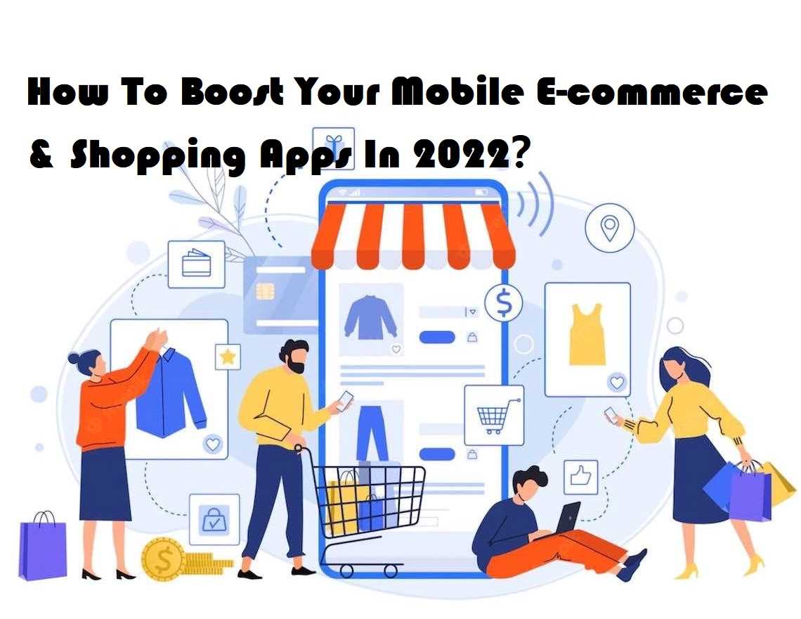 App Promotion Insight: How To Boost Your Mobile E-commerce & Shopping Apps In 2022?