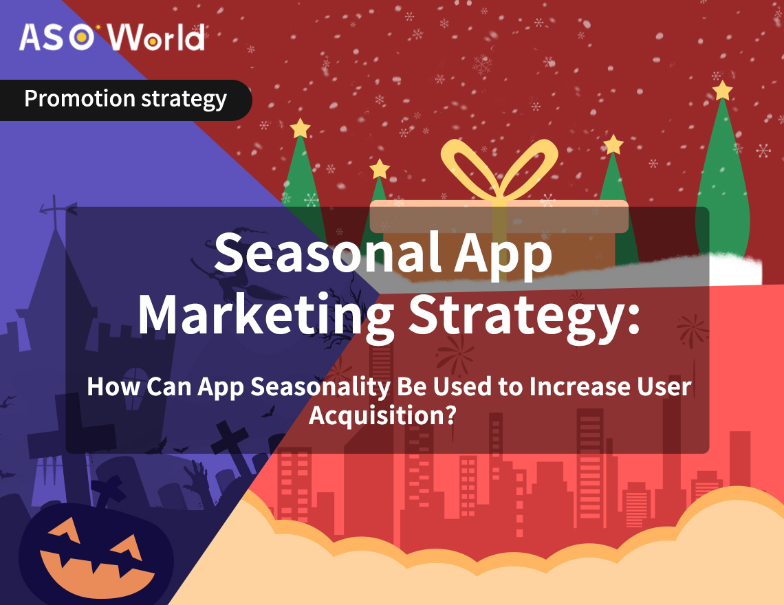 Seasonal App Marketing Strategy: How Can App Seasonality Be Used to Increase User Acquisition?