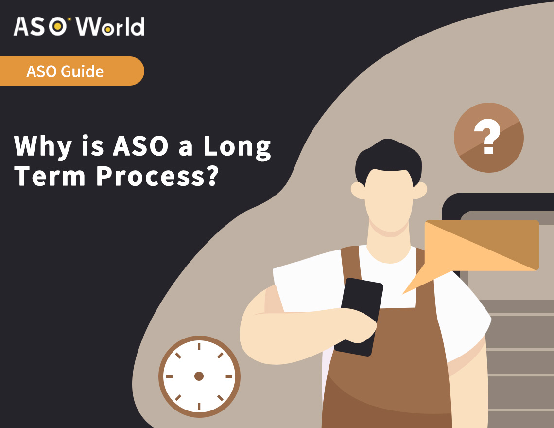 2023 ASO Guide: Why Is ASO A Long Term Process? How To Know The Specifics Of Your App?