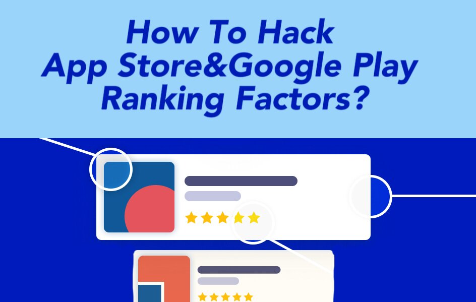 How To Hack App Store & Google Play App Ranking Factors?
