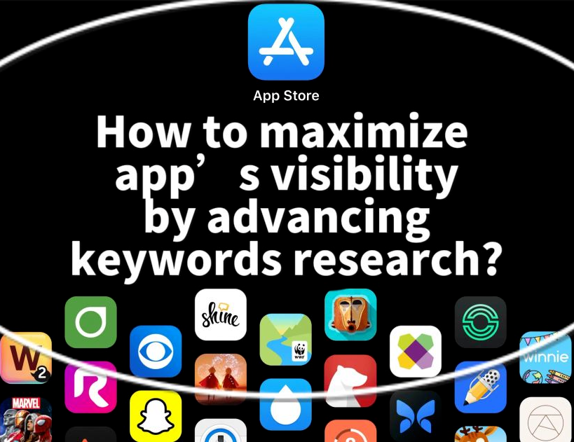 How To Maximize Your App's Visibility By Advancing Keywords Research?