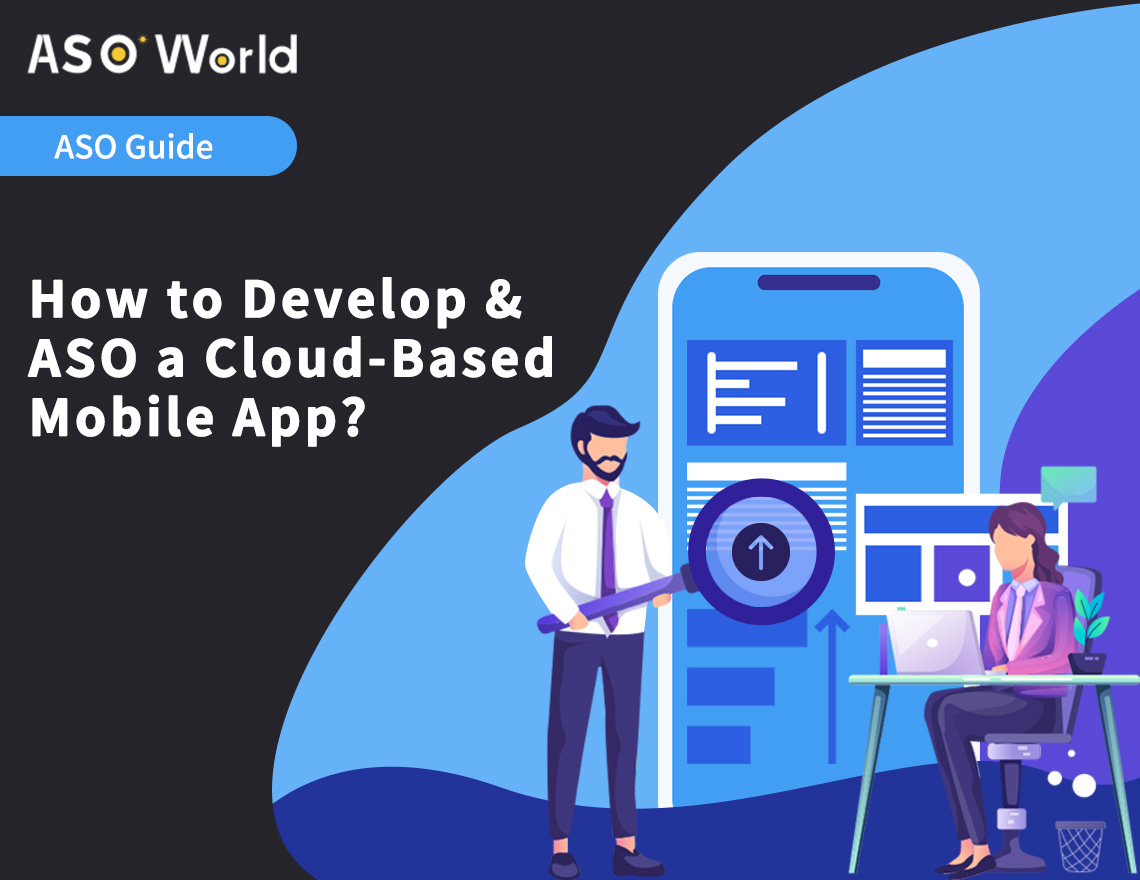 Guide for App Startups: How to Develop & ASO a Cloud-Based Mobile App?