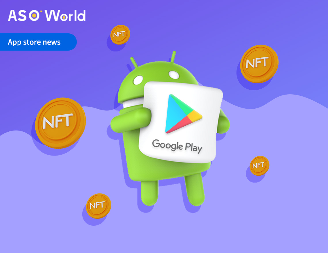 Google Embraces NFTs on Android Play Store: Transforming the App Ecosystem