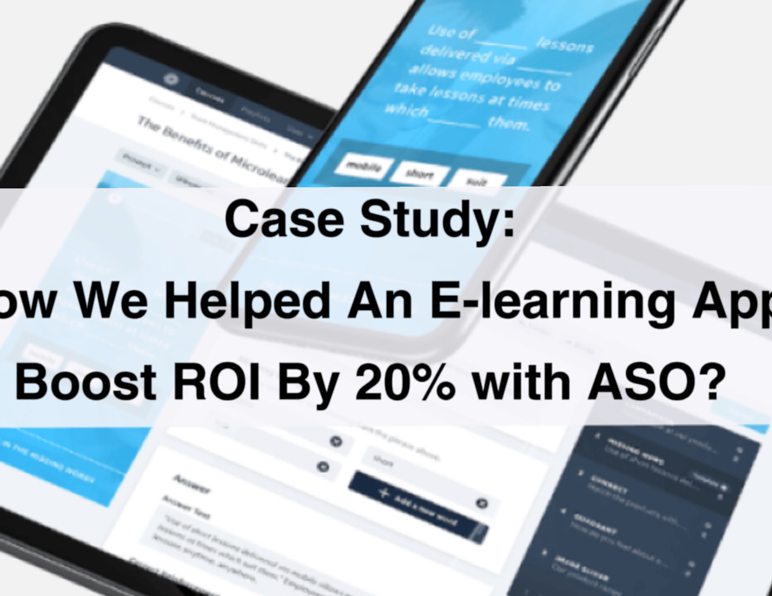 Case Study: How We Helped An E-learning App Boost ROI By 20% with ASO? 