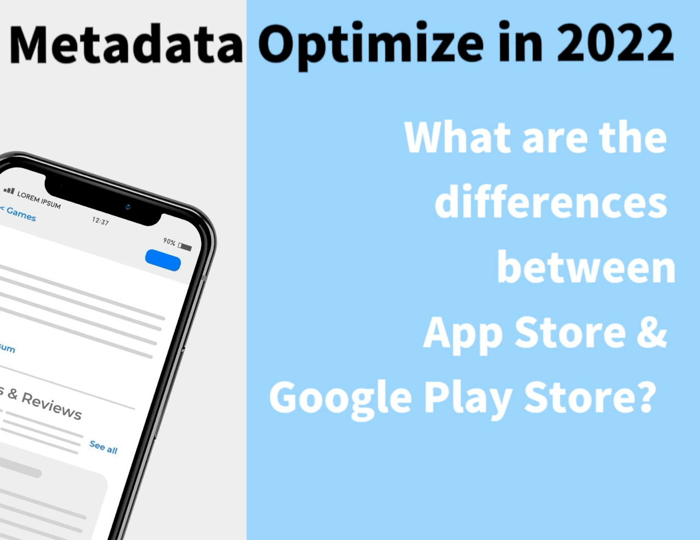 ASO On-Metadata Optimization In 2022: What Are The Differences Between Apple App Store & Google Play Store?