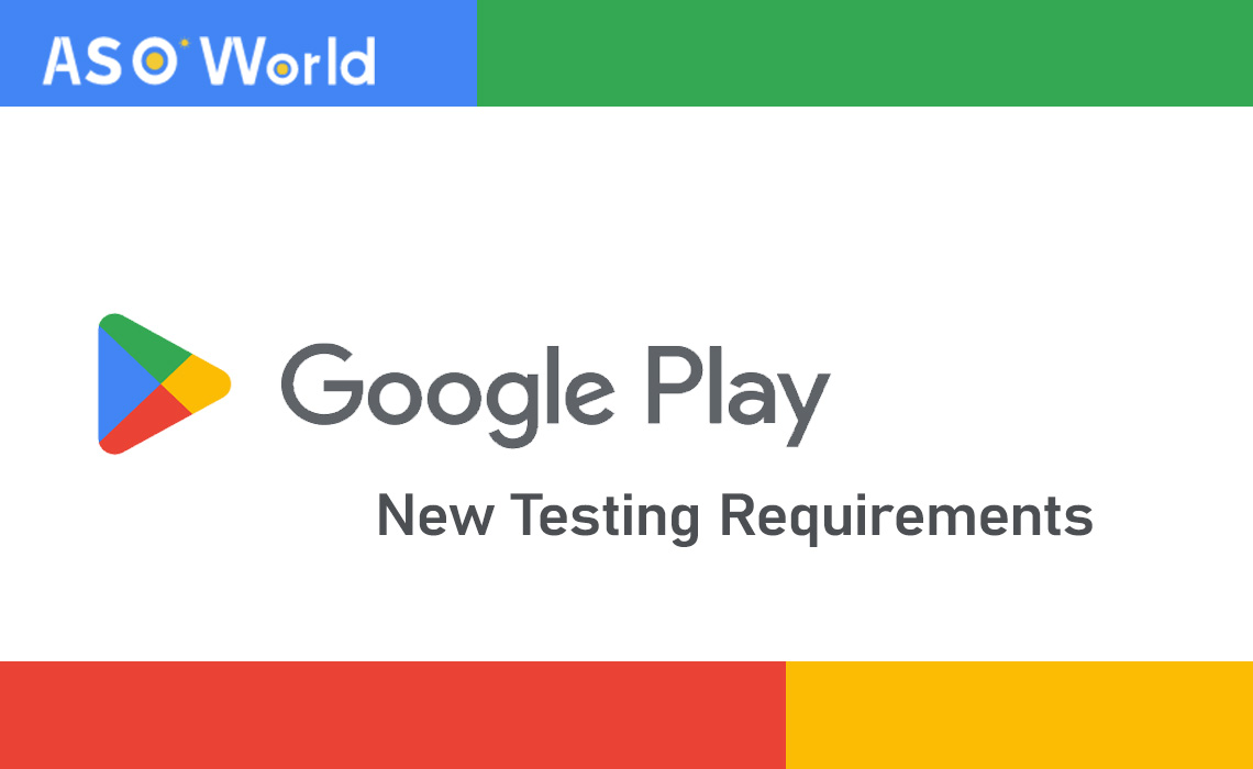 New Testing Requirements For Google Play Developer (Nov.2023) - ASO World