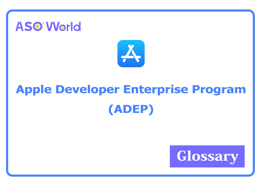 Apple Developer Enterprise Program (ADEP)