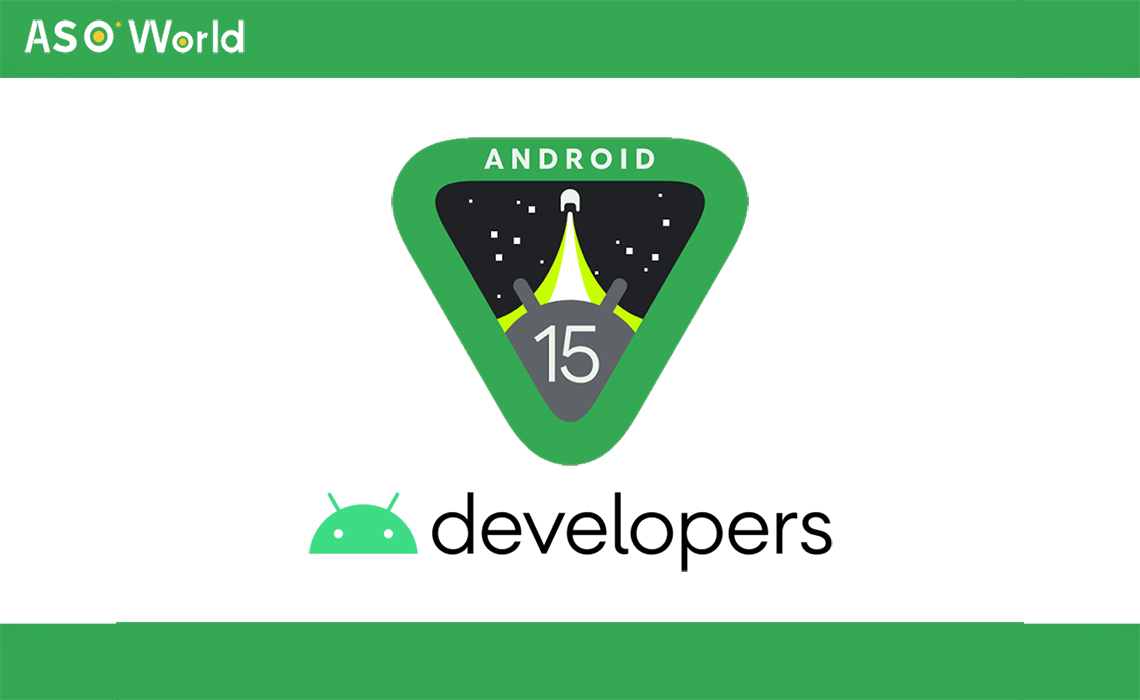 Обновление Android 15: ключевые изменения, влияющие на разработчиков  приложений - ASO World