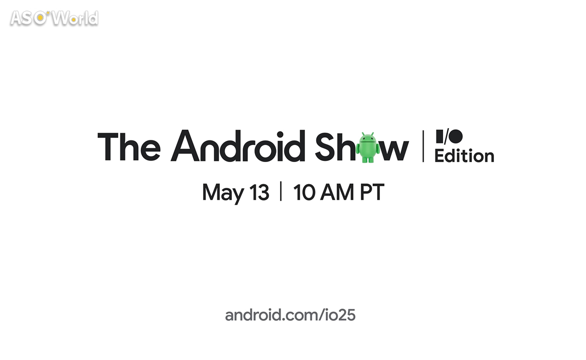 Google объявляет о проведении Android Show: I/O Edition в мае 2025 года