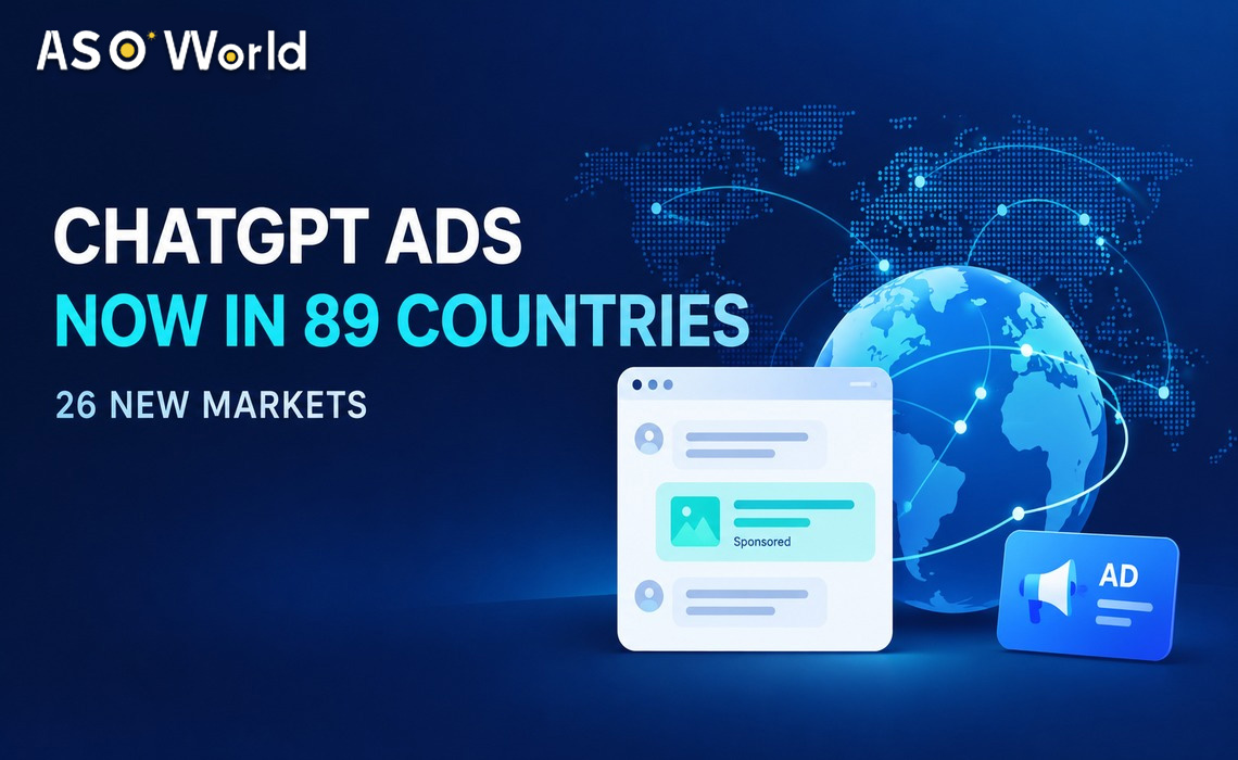 ChatGPT Ads Expand to 26 More Countries, Reaching 89 Markets: What Advertisers and App Marketers Need to Know